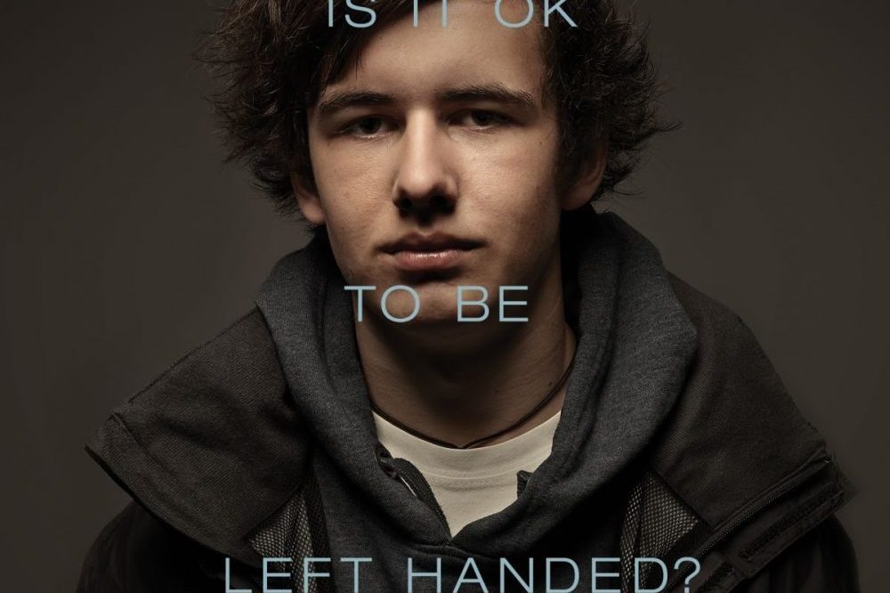 Poster with young man saying 'is it ok to be left handed?'