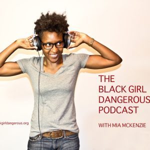 Black Girl Dangerous podast cover