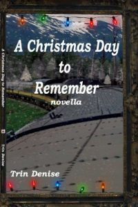 Book Cover of A Christmas Day to Remember by Trin Denise