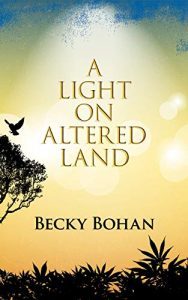 book cover of A Light On Altered Land By Becky Bohan