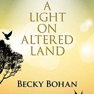 book cover of A Light On Altered Land By Becky Bohan