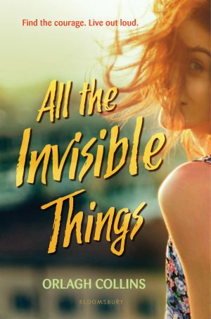 Book Cover for All The Invisible Things By Orlagh Collins