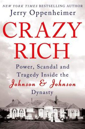 Book Cover for Crazy Rich: Power, Scandal, and Tragedy Inside the Johnson & Johnson Dynasty
