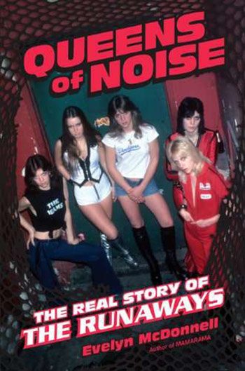 Book Cover of Queens of Noise: The Real Story of The Runaways