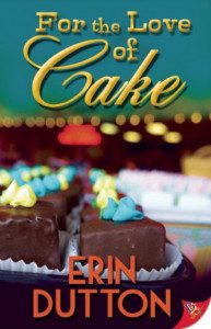 Book Cover for 'For the Love Of Cake By Erin Dutton'
