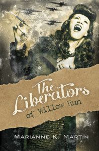 Book Cover of The Liberators Of Willow Run By Marianne K. Martin