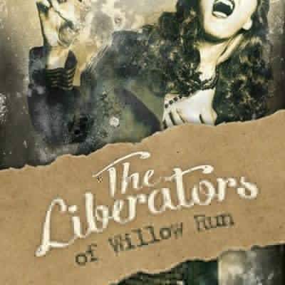 The Liberators Of Willow Run By Marianne K. Martin