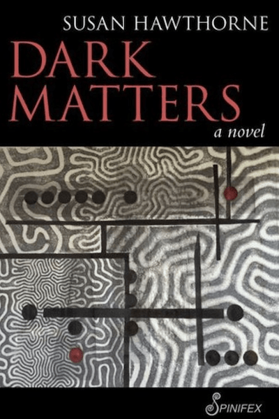 Book Cover for Dark Matters By Susan Hawthorne