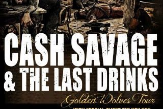 Cash Savage & The Last Drinks Poster