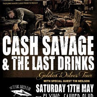 Cash Savage & The Last Drinks Poster