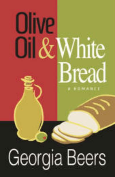 Book Cover for Georgia Beers' "Olive Oil and White Bread"