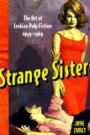 Jaye Zimet - Strange Sisters: The Art of Lesbian Pulp Fiction