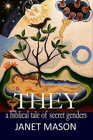 They: A Biblical Tale of Secret Genders - Janet Mason