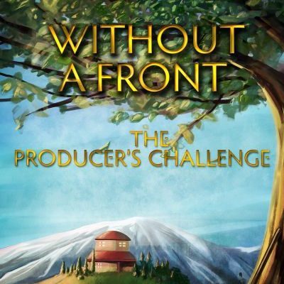 Without A Front: The Producer's Challenge by Fletcher DeLancey