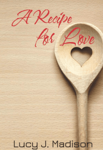 book cover A Recipe for Love By Lucy J Madison
