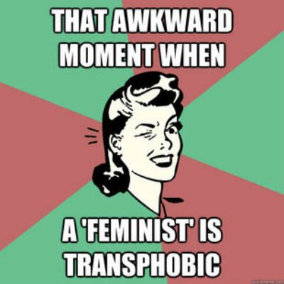 Transphobia is a Form of Feminist Self Loathing